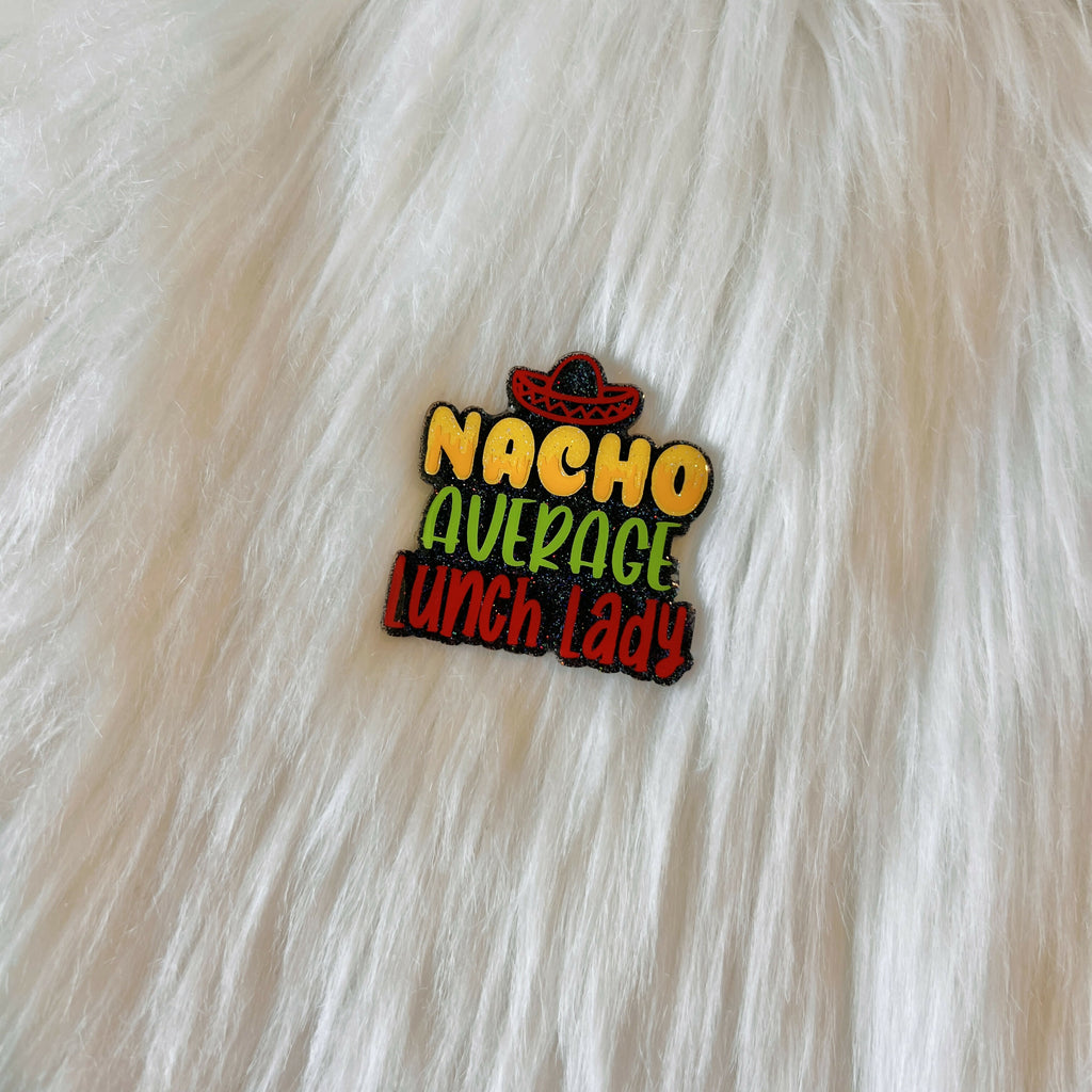 Nacho Average Lunch Lady Badge Topper