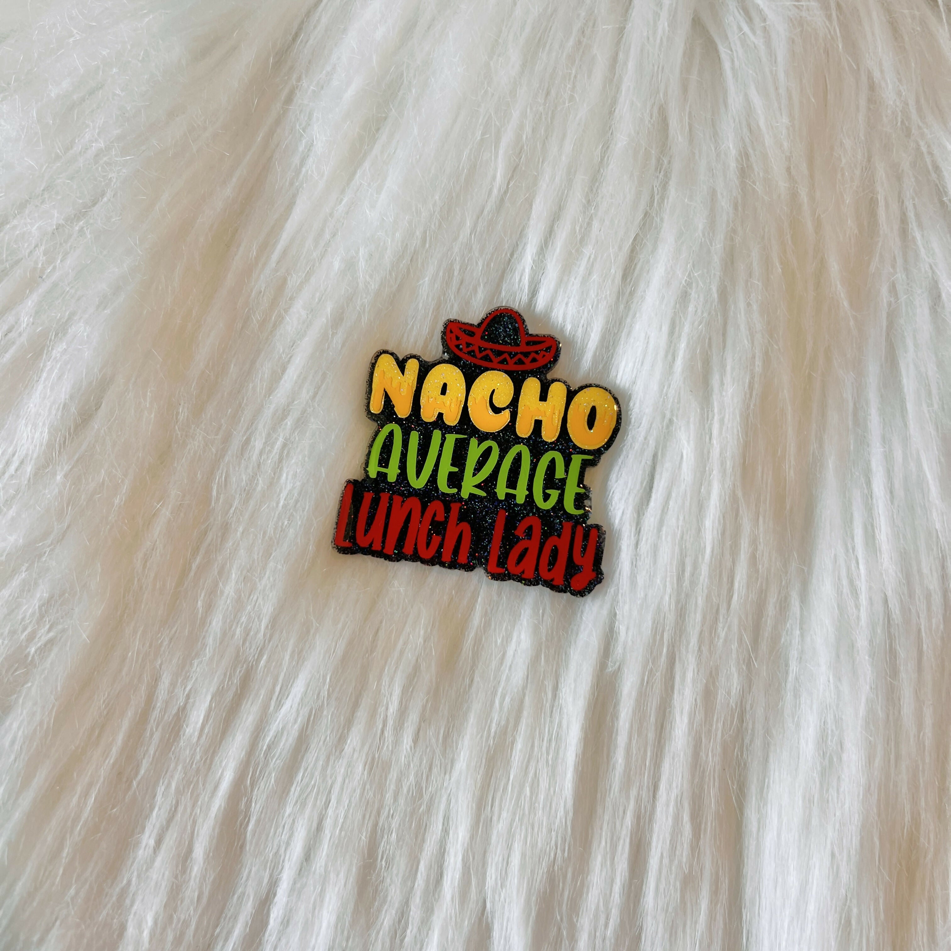 Nacho Average Lunch Lady Badge Topper